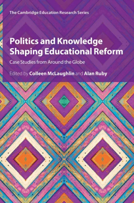Politics And Knowledge Shaping Educational Reform