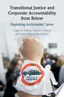 Transitional Justice And Corporate Accountability From Below