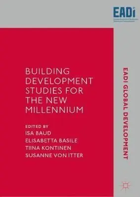 Building Development Studies For The New Millennium