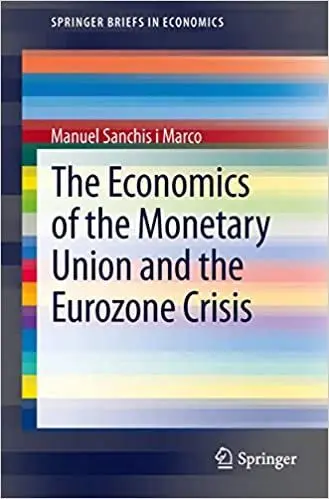 Economics Of The Monetary Union And The Eurozone Crisis, The
