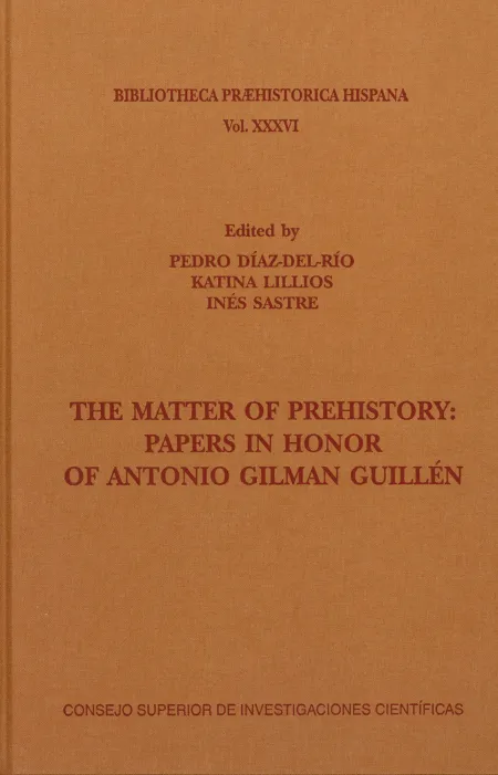 The Matter Of Prehistory : Papers In Honor Of Antonio Gilman Guillén