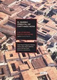 El Barrio Oriental de Carthago Nova. Volumen I.