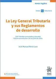 La Ley General Tributaria y Sus Reglamentos de Desarrollo (20ª Edición Concordad