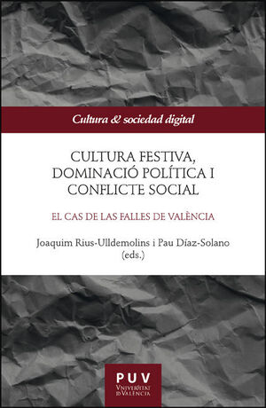 CULTURA FESTIVA, DOMINACIÓ POLÍTICA I CONFLICTE SOCIAL