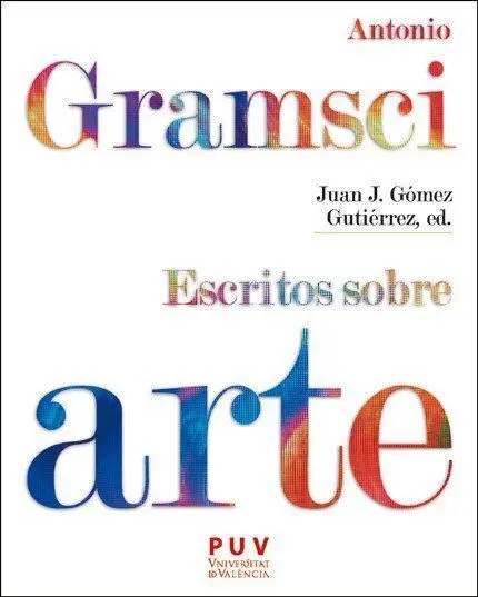 Antonio Gramsci. Escritos Sobre Arte