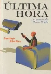Última Hora. Los Cuentos de Carne Cruda