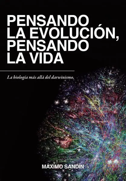 Pensando la Evolucion,Pensando la Vida (Nueva Edición)