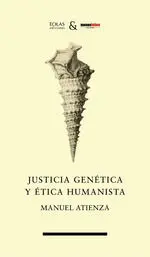 Justicia Genética y Ética Humanista