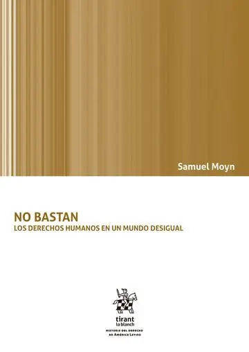 No Bastan. Los Derechos Humanos en un Mundo Desigual