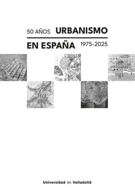 50 Años Urbanismo en Esapaña. 1975-2025
