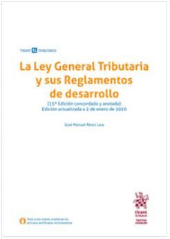 LA LEY GENERAL TRIBUTARIA Y SUS REGLAMENTOS DE DESARROLLO