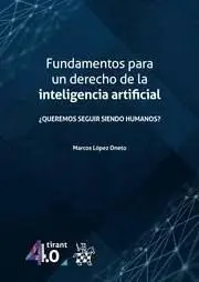 Fundamentos para un Derecho de la Inteligencia Artificial