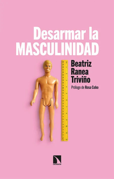 Desarmar la Masculinidad