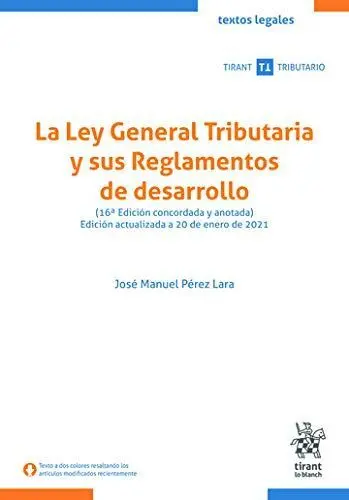 La Ley General Tributaria y Sus Reglamentos de Desarrollo 16ª Edición 2021