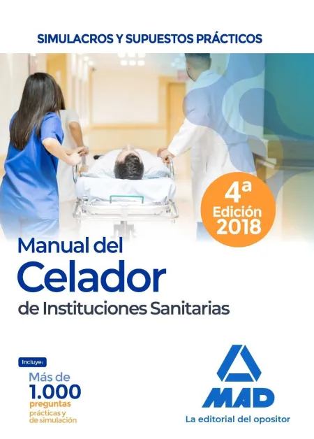 Manual del Celador de Instituciones Sanitarias. Simulacros y Supuestos Prácticos