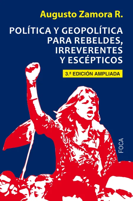 Política y Geopolítica para Rebeldes, Irreverentes y Escépticos