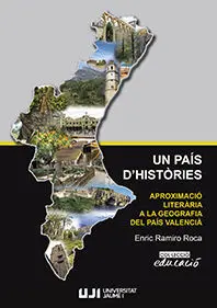 Un País D'històries. Aproximació Literària a la Geografia del País Valencià.