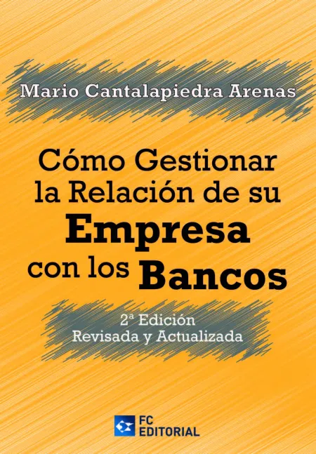 Cómo Gestionar la Relación de Su Empresa con los Bancos