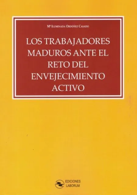 Los Trabajadores Maduros Ante el Reto del Envejecimiento Activo