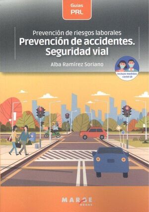 PREVENCIÓN DE RIESGOS LABORALES: PREVENCIÓN DE ACCIDENTES. SEGURIDAD VIAL