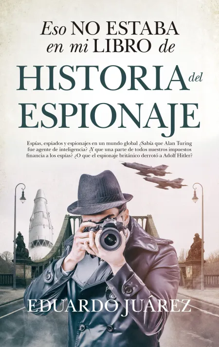 Eso no Estaba en mi Libro de Historia del Espionaje