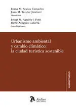 Urbanismo Ambiental y Cambio Climático: la Ciudad Turística Sostenible.