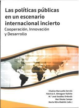 LAS POLÍTICAS PÚBLICAS EN UN ESCENARIO INTERNACIONAL INCIERTO COOPERACIÓN, INNOV