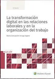 La Transformación Digital en las Relaciones Laborales y en la Organización del Trabajo
