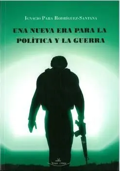 Una Nueva Era para la Política y la Guerra
