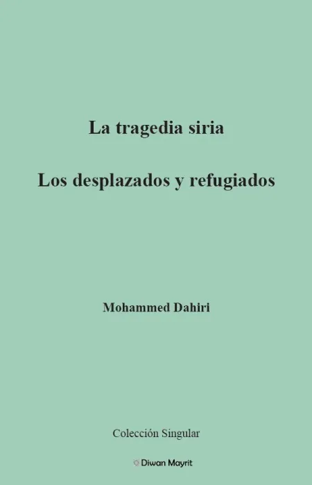 La Tragedia Siria. Los Desplazados y Refugiados