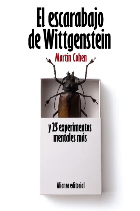 El Escarabajo de Wittgenstein y 25 Experimentos Mentales Más