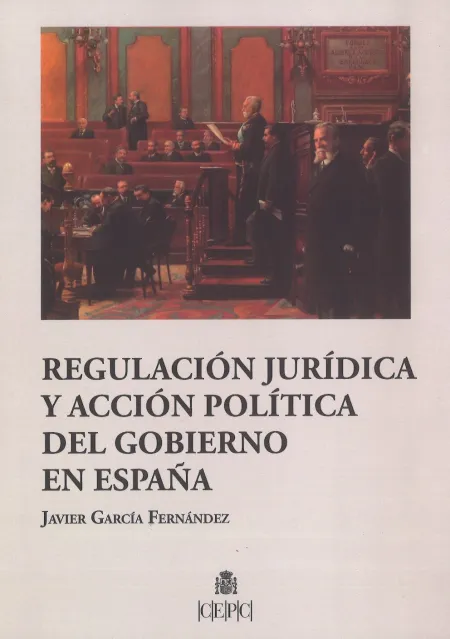 Regulación Jurídica y Acción Política del Gobierno en España