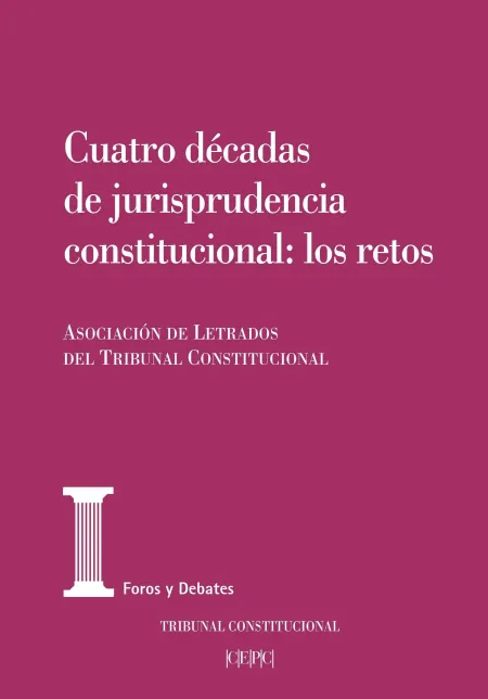Cuatro Décadas de Jurisprudencia Constitucional: los Retos. Actas de las Xxv Jor