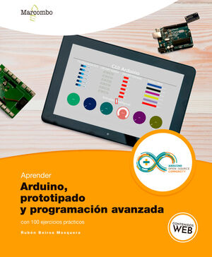 APRENDER ARDUINO, PROTOTIPADO Y PROGRAMACIÓN AVANZADA CON 100 EJERCICIOS