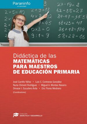 DIDÁCTICA DE LAS MATEMÁTICAS PARA MAESTROS DE EDUCACIÓN PRIMARIA // COLECCIÓN: D