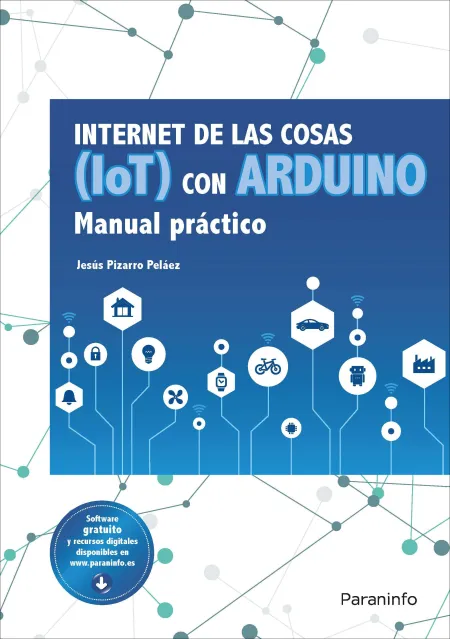 Internet de las Cosas (Iot) con Arduino. Manual Práctico