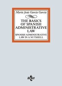 THE BASICS OF SPANISH ADMINISTRATIVE LAW