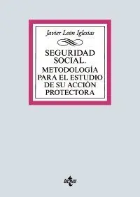 Seguridad Social. Metodología para el Estudio de Su Acción Protectora