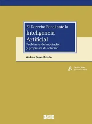 El Derecho Penal Ante la Inteligencia Artificial. Problemas de Imputación y Prop