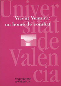 VICENT VENTURA: UN HOME DE COMBAT