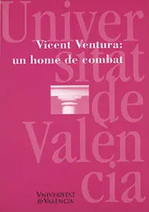 Vicent Ventura: un Home de Combat