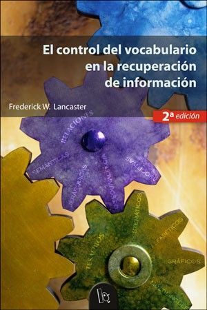 EL CONTROL DEL VOCABULARIO EN LA RECUPERACIÓN DE INFORMACIÓN (2A ED.)