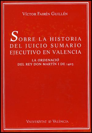 SOBRE LA HISTORIA DEL JUICIO SUMARIO EJECUTIVO EN VALENCIA