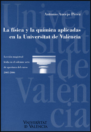 LA FÍSICA Y LA QUÍMICA APLICADAS EN LA UNIVERSIDAD DE VALENCIA