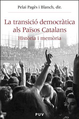 LA TRANSICIÓ DEMOCRÀTICA ALS PAÏSOS CATALANS