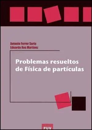Problemas Resueltos de Física de Partículas