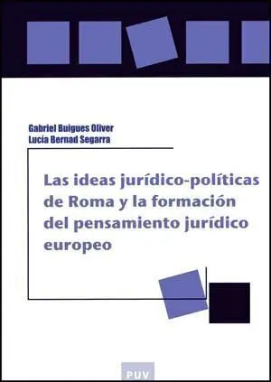 Las Ideas Jurídico-Políticas de Roma y la Formación del Pensamiento Jurídico Eur