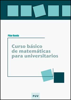 CURSO BÁSICO DE MATEMÁTICAS PARA UNIVERSITARIOS