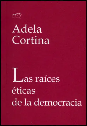 Las Raíces Éticas de la Democracia