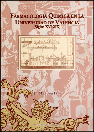 LA FARMACOLOGÍA QUÍMICA EN LA UNIVERSIDAD DE VALENCIA (SIGLOS XVI-XIX)